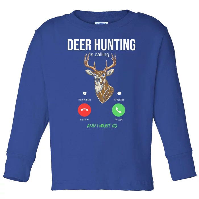 Deer Hunting Is Calling Deer Hunter Gift Toddler Long Sleeve Shirt