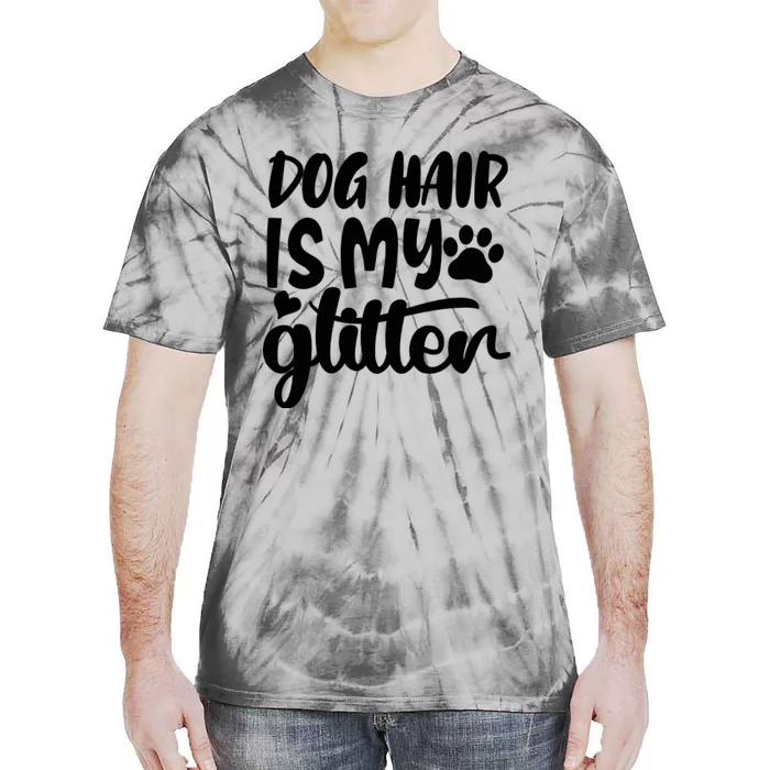 Dog Hair Is My Tie-Dye T-Shirt