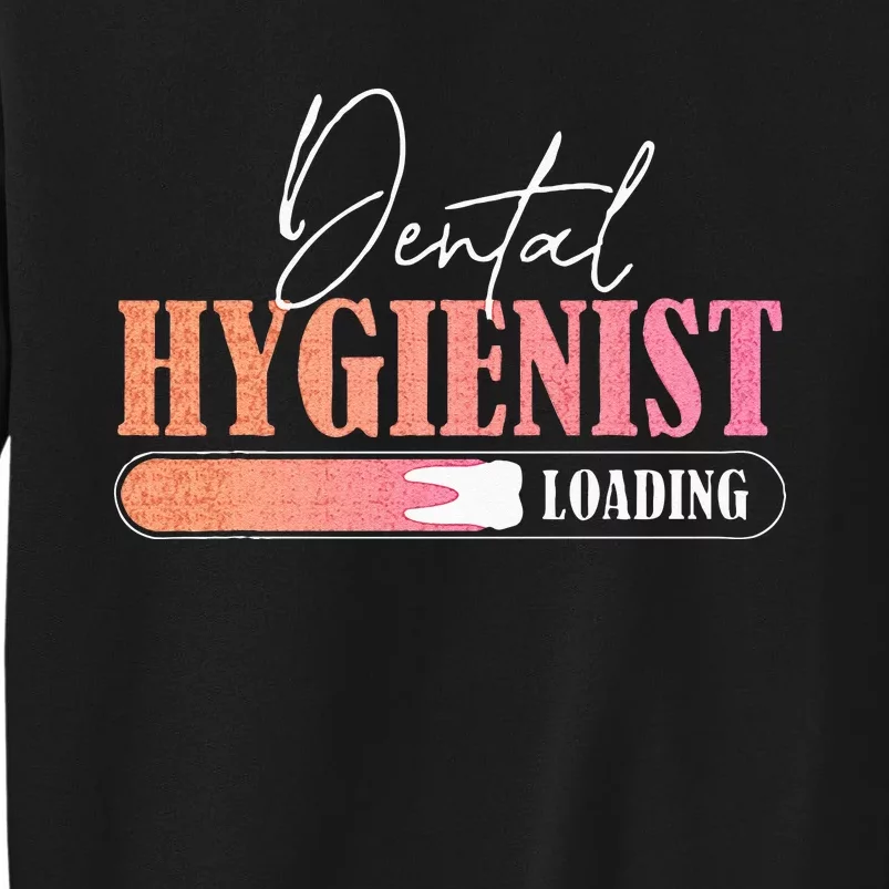 Dental Hygienist Loading Future RDH For Dentists Sweatshirt