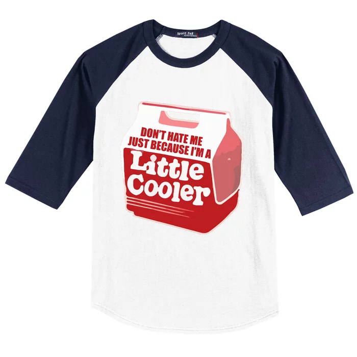 Don&39;T Hate Me Just Because I&39;M A Little Cooler Baseball Sleeve Shirt