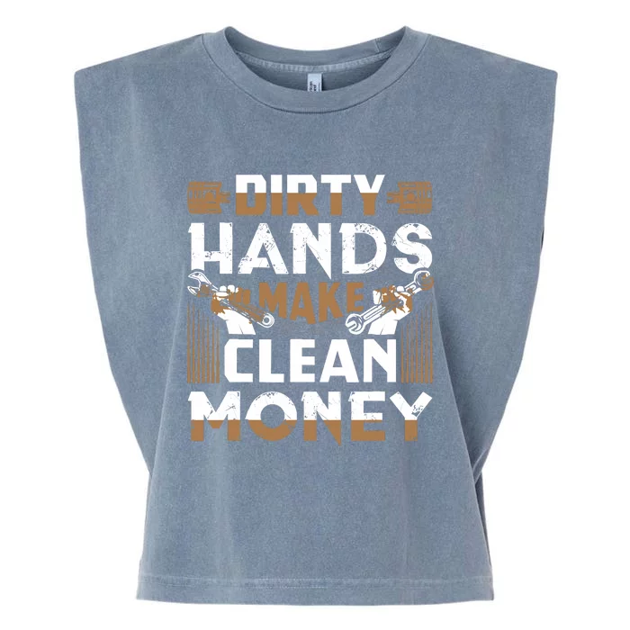 Dirty Hands Make Clean Money Funny Mechanic Gift Garment-Dyed Women's Muscle Tee