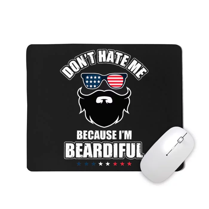 Don't Hate Me Because I'm Beardiful Cool Daddy Beards Party Mousepad