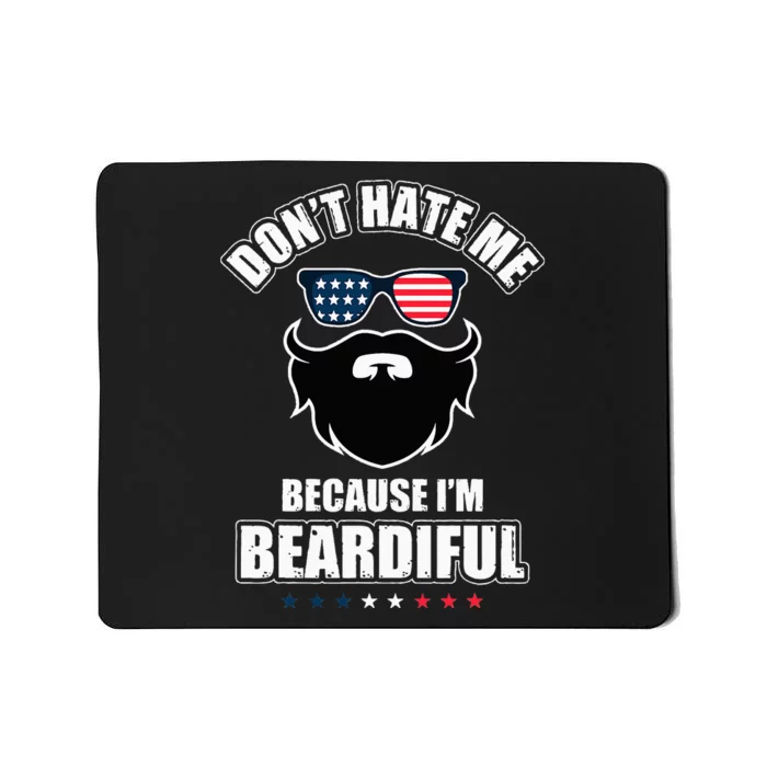 Don't Hate Me Because I'm Beardiful Cool Daddy Beards Party Mousepad