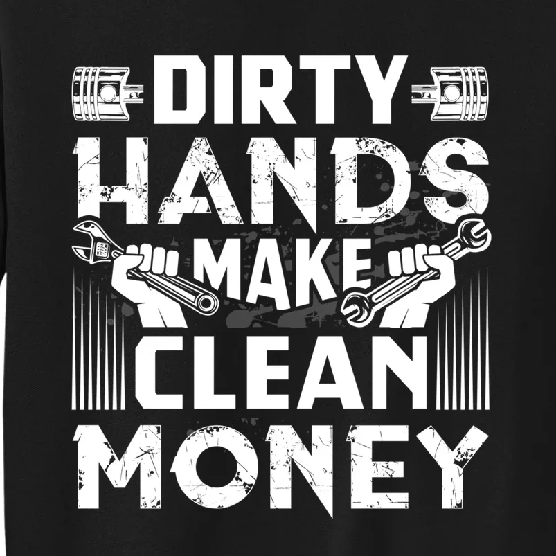 Dirty Hands Make Clean Money Funny Mechanic Gift Sweatshirt