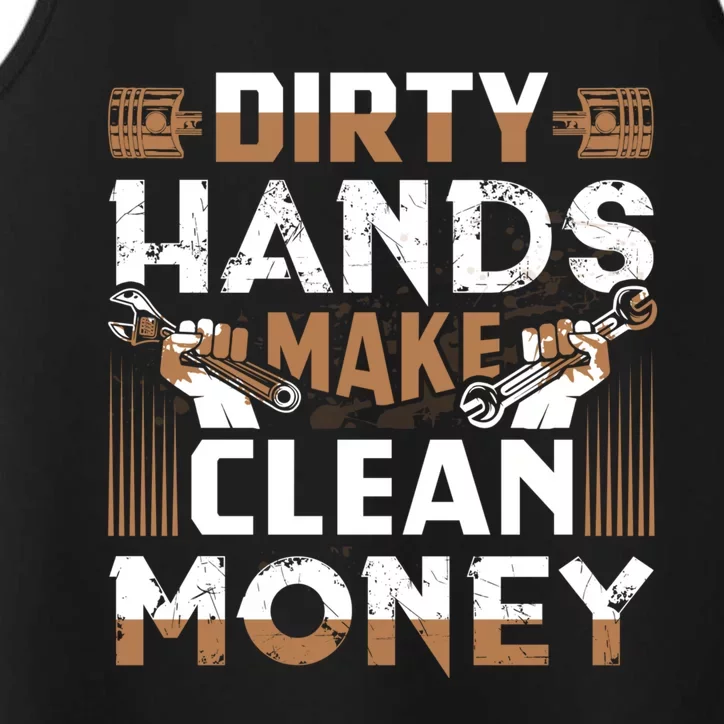 Dirty Hands Make Clean Money Funny Mechanic Gift Performance Tank