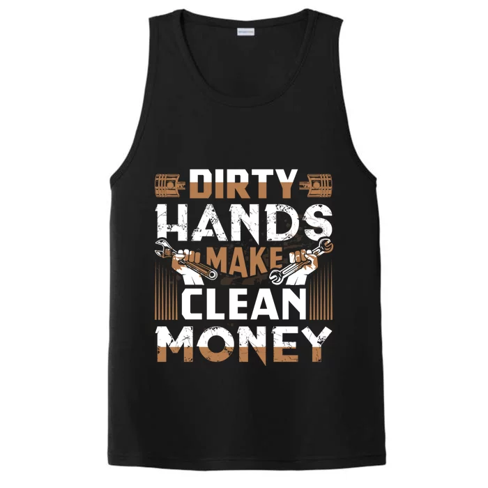 Dirty Hands Make Clean Money Funny Mechanic Gift Performance Tank