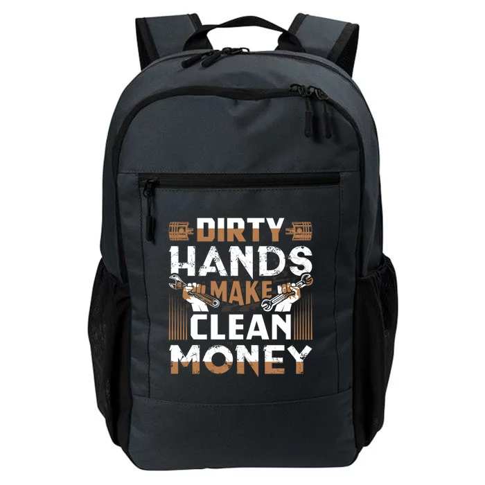 Dirty Hands Make Clean Money Funny Mechanic Gift Daily Commute Backpack