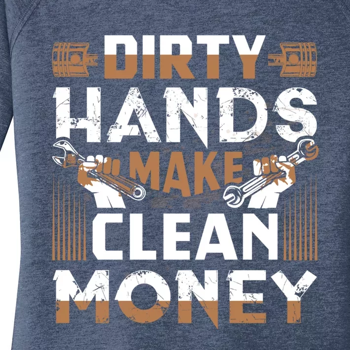 Dirty Hands Make Clean Money Funny Mechanic Gift Women's Perfect Tri Tunic Long Sleeve Shirt