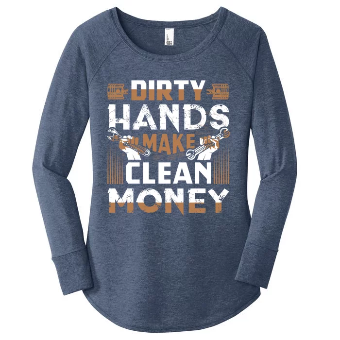 Dirty Hands Make Clean Money Funny Mechanic Gift Women's Perfect Tri Tunic Long Sleeve Shirt