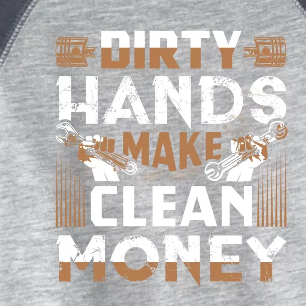 Dirty Hands Make Clean Money Funny Mechanic Gift Toddler Fine Jersey T-Shirt