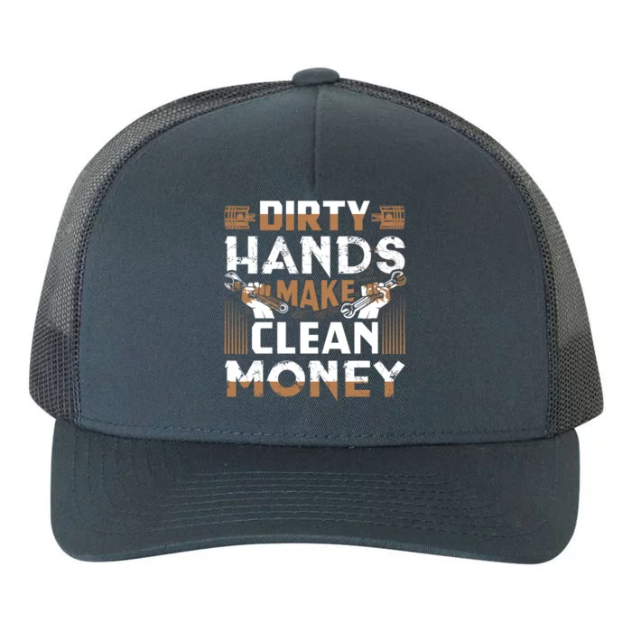 Dirty Hands Make Clean Money Funny Mechanic Gift Yupoong Adult 5-Panel Trucker Hat