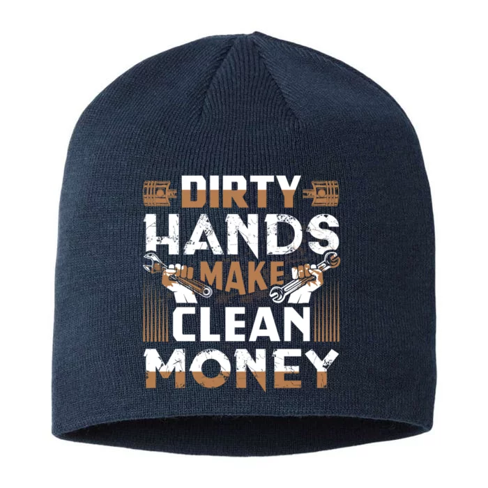 Dirty Hands Make Clean Money Funny Mechanic Gift 8 1/2in Sustainable Knit Beanie