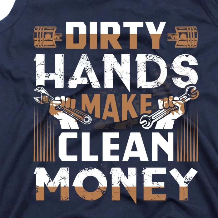 Dirty Hands Make Clean Money Funny Mechanic Gift Tank Top