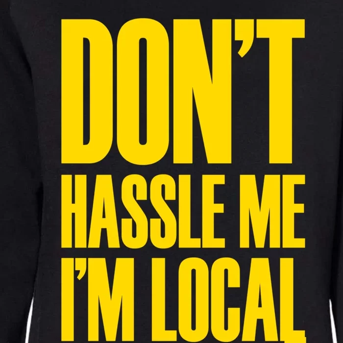 DonT Hassle Me Womens California Wash Sweatshirt