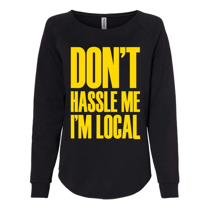 DonT Hassle Me Womens California Wash Sweatshirt