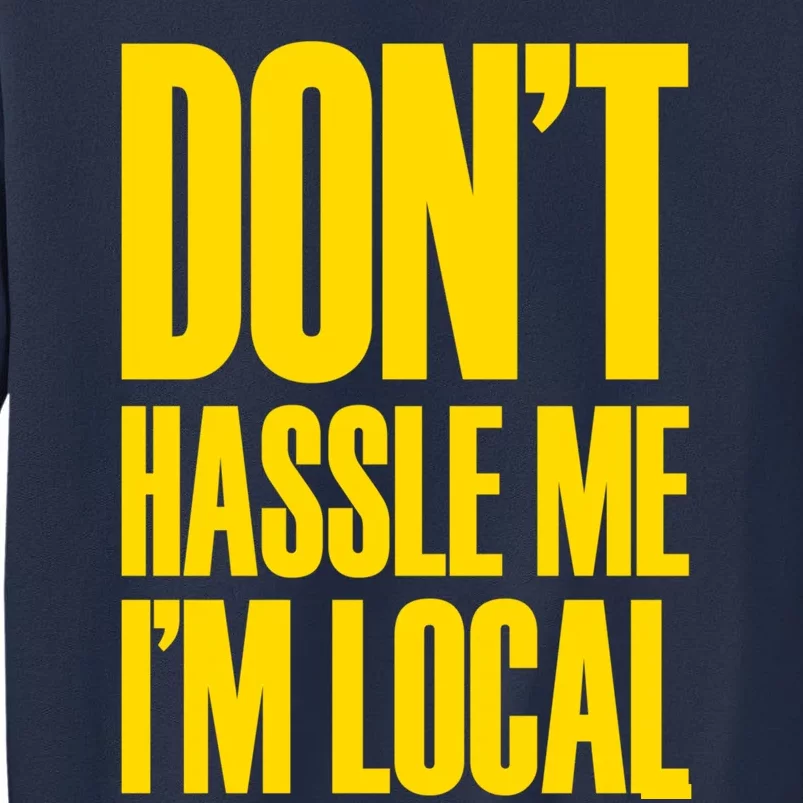 DonT Hassle Me Sweatshirt