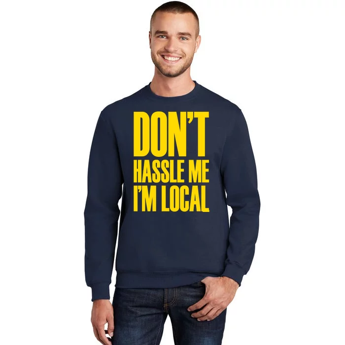 DonT Hassle Me Tall Sweatshirt