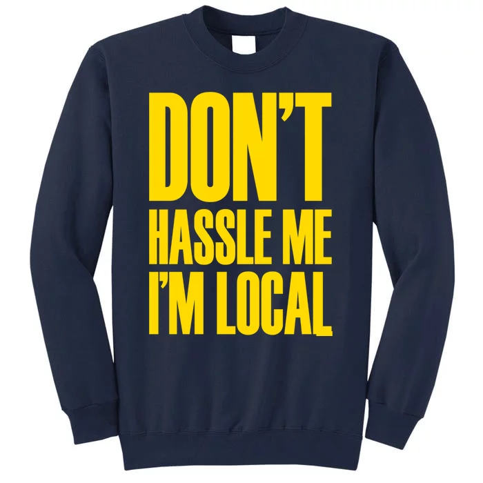 DonT Hassle Me Tall Sweatshirt