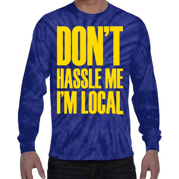 DonT Hassle Me Tie-Dye Long Sleeve Shirt