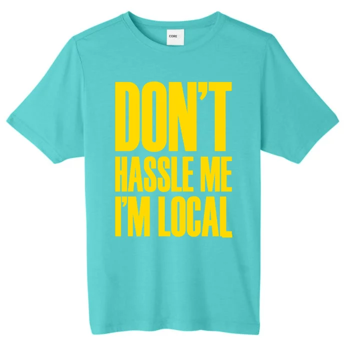 DonT Hassle Me ChromaSoft Performance T-Shirt