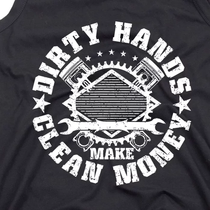 Dirty Hands Make Clean Money Funny Mechanic Mechanist Tank Top