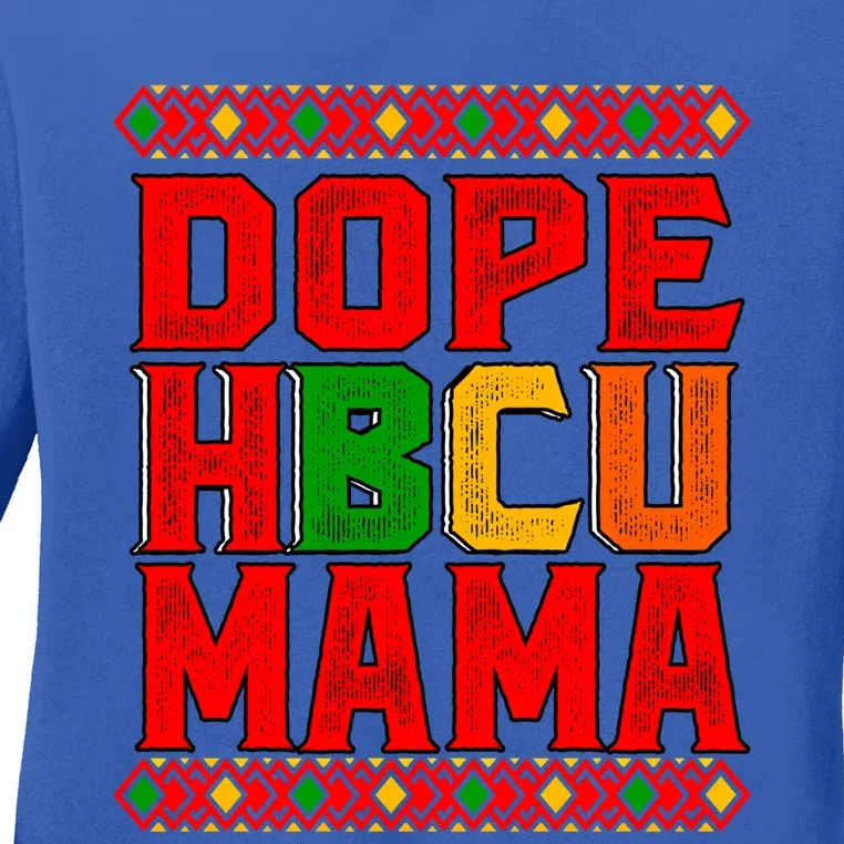 Dope Hbcu Mama Historical Black College Mom Cute Gift Ladies Long Sleeve Shirt