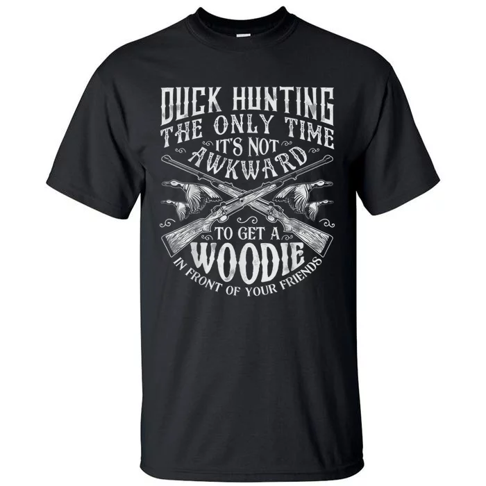 Duck Hunting Men Women Funny Hunter Friends Tall T-Shirt