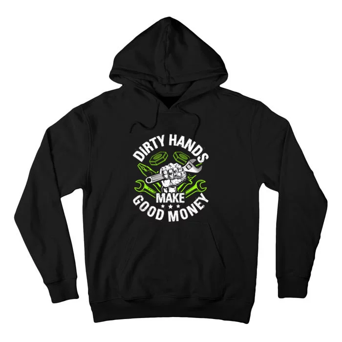 Dirty Hands Make CleanMoney Funny Repair Mechanic Tall Hoodie