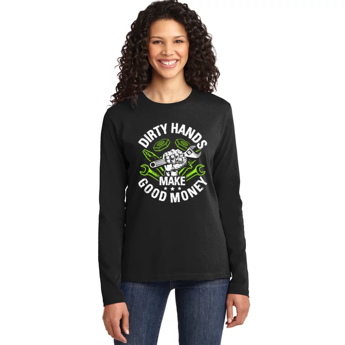 Dirty Hands Make CleanMoney Funny Repair Mechanic Ladies Long Sleeve Shirt