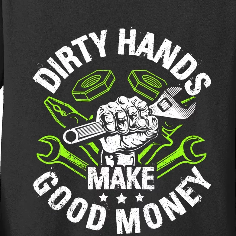 Dirty Hands Make CleanMoney Funny Repair Mechanic Kids Long Sleeve Shirt