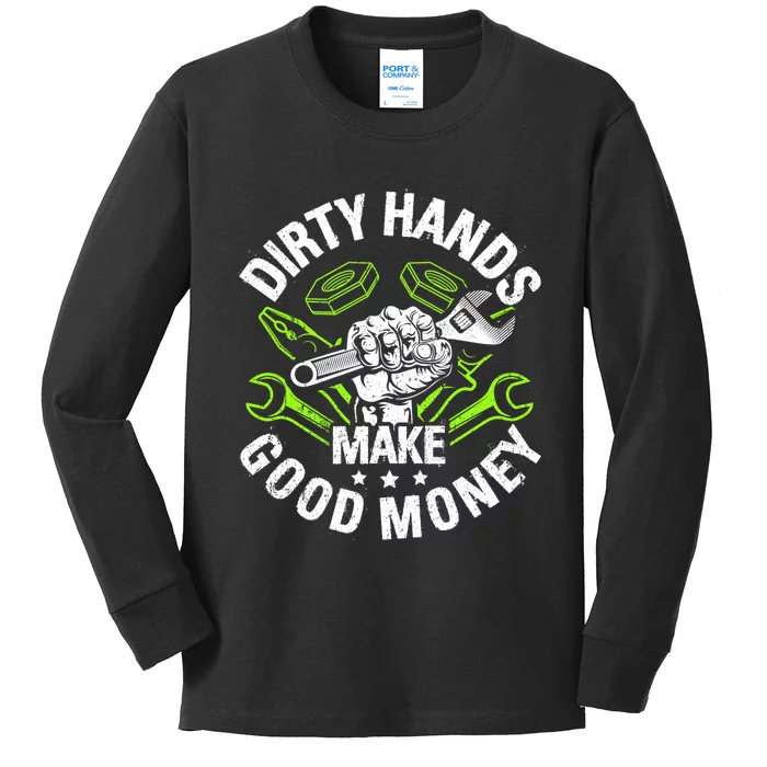 Dirty Hands Make CleanMoney Funny Repair Mechanic Kids Long Sleeve Shirt