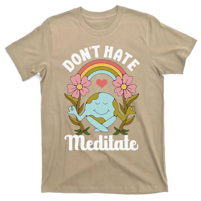 Don't Hate Meditate Cute Spiritual Meditation Yoga Earth Day T-Shirt