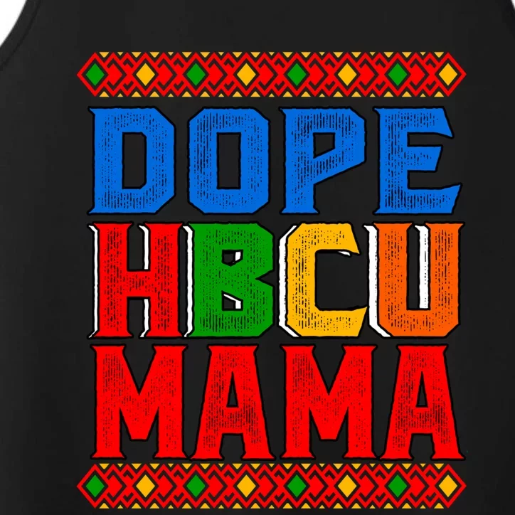 Dope Hbcu Mama Historically Black College Mom Great Gift Performance Tank