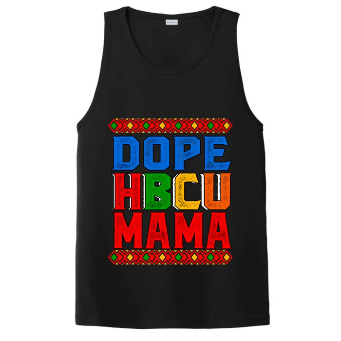 Dope Hbcu Mama Historically Black College Mom Great Gift Performance Tank