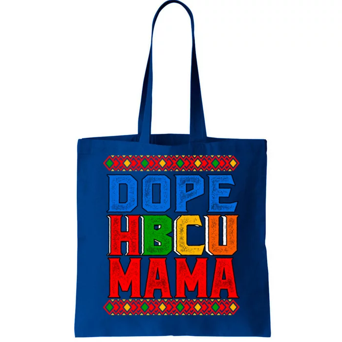 Dope Hbcu Mama Historically Black College Mom Great Gift Tote Bag