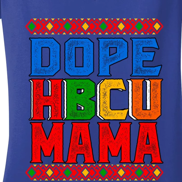 Dope Hbcu Mama Historically Black College Mom Great Gift Women's V-Neck T-Shirt