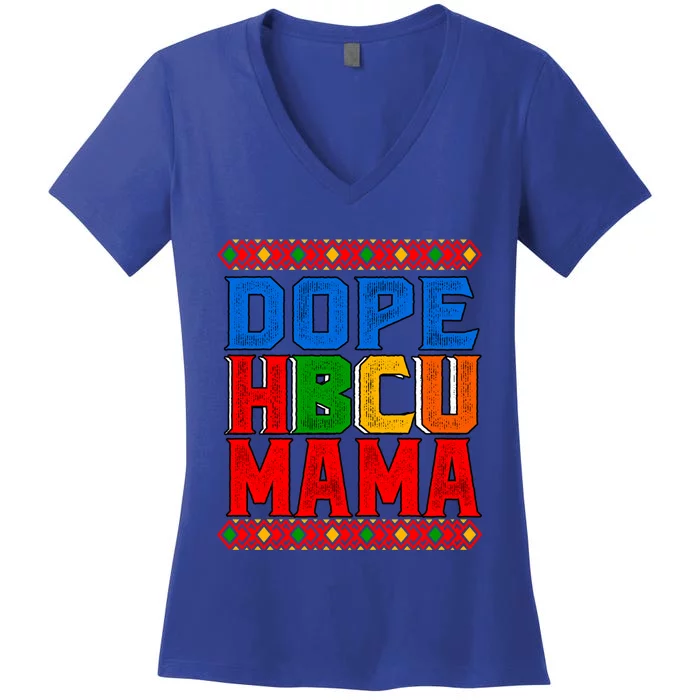 Dope Hbcu Mama Historically Black College Mom Great Gift Women's V-Neck T-Shirt