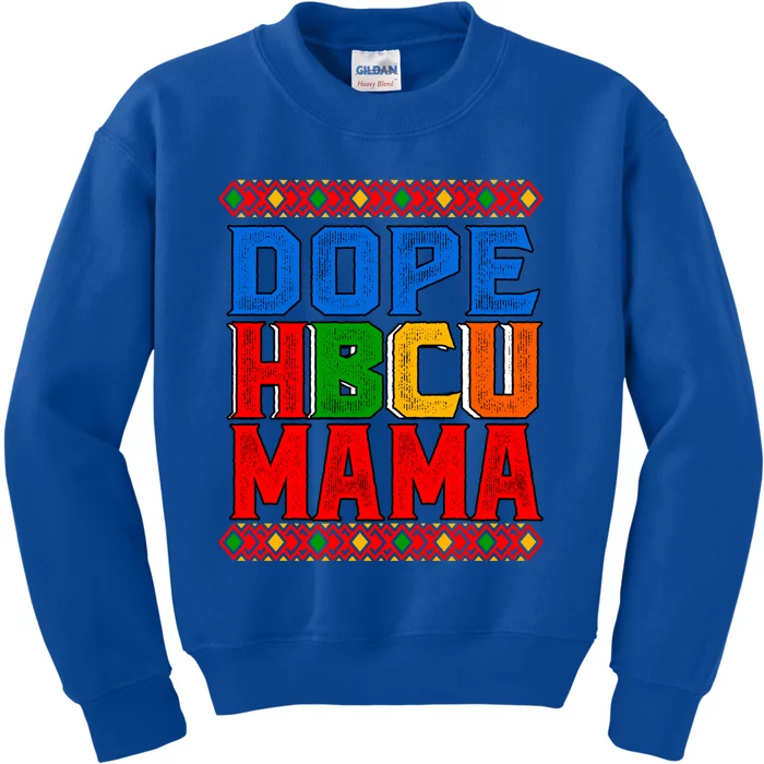 Dope Hbcu Mama Historically Black College Mom Great Gift Kids Sweatshirt