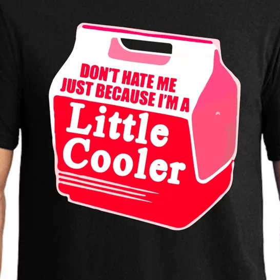 Don't Hate Me Because I'm A Little Cooler Pajama Set