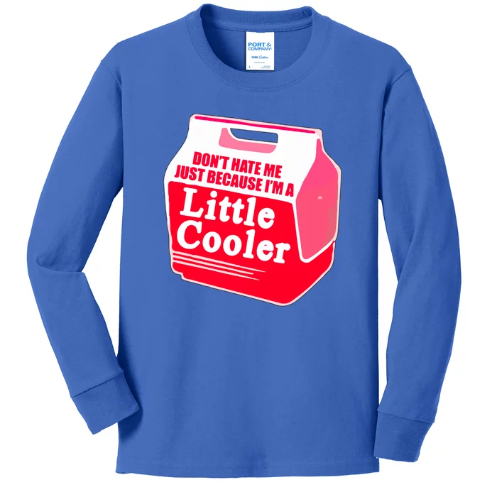 Don't Hate Me Because I'm A Little Cooler Kids Long Sleeve Shirt