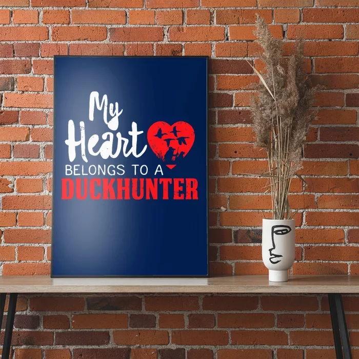 Duck Hunting My Heart Belongs To A Duckhunter Gift Wife Mom Poster