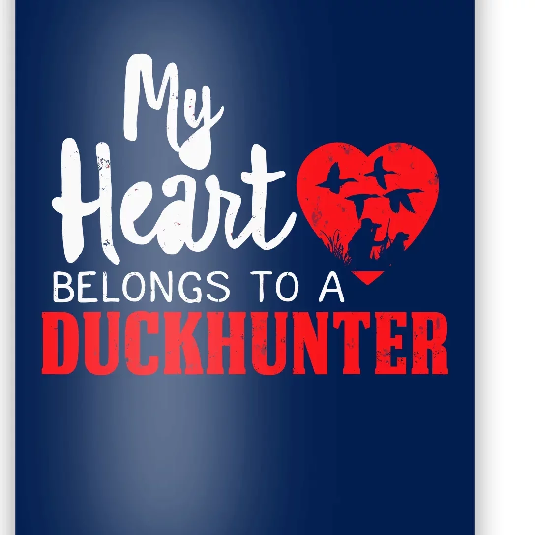 Duck Hunting My Heart Belongs To A Duckhunter Gift Wife Mom Poster