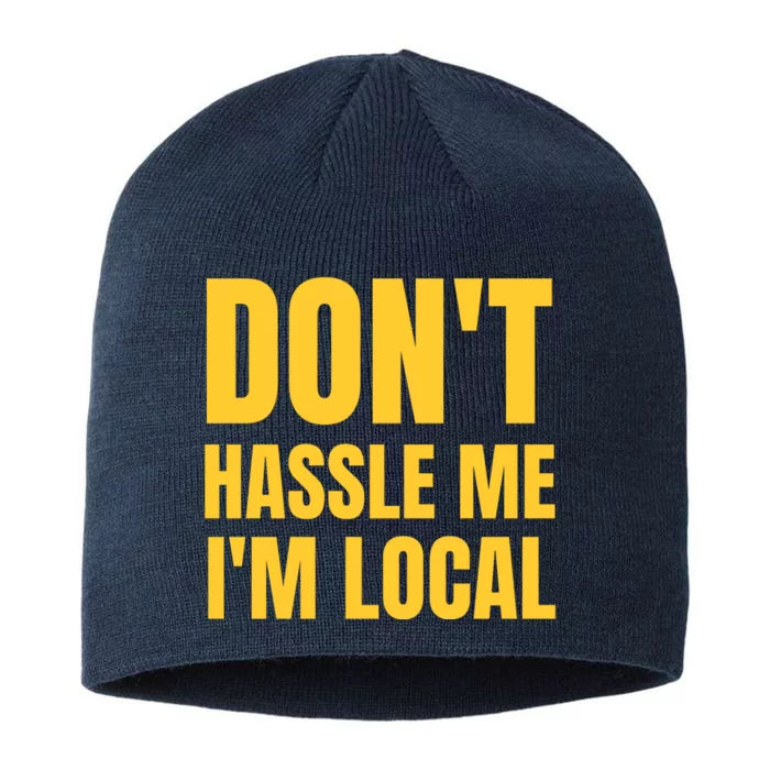 Dont Hassle Me Im Local 8 1/2in Sustainable Knit Beanie