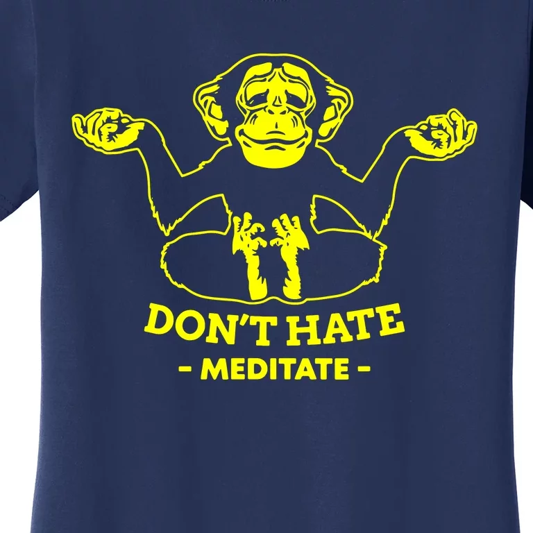 DonT Hate Meditate Women's T-Shirt