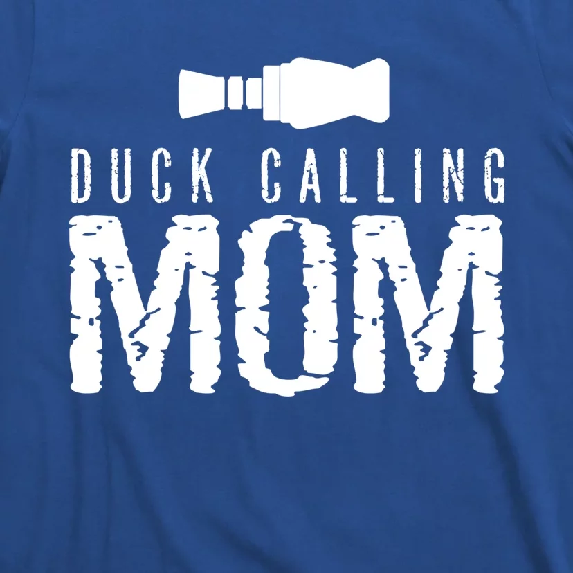 Duck Hunting Mom Duck Call Mom Gift T-Shirt