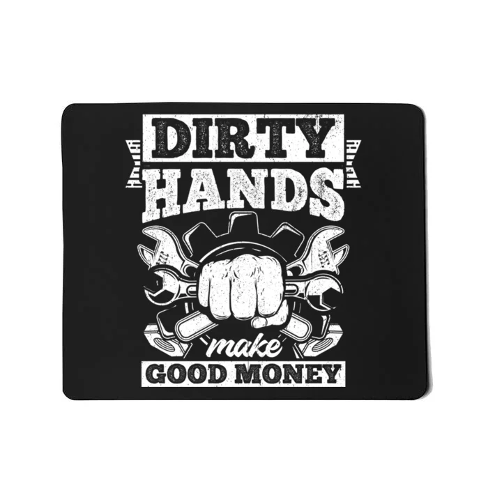 Dirty Hands Make CleanMoney Funny Repair Mechanic Gift Mousepad