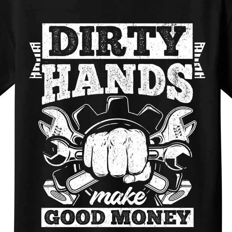 Dirty Hands Make CleanMoney Funny Repair Mechanic Gift Kids T-Shirt