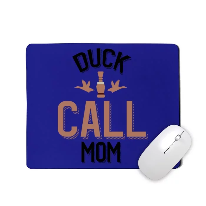 Duck Hunting Mom Duck Calling Mom Gift Mousepad