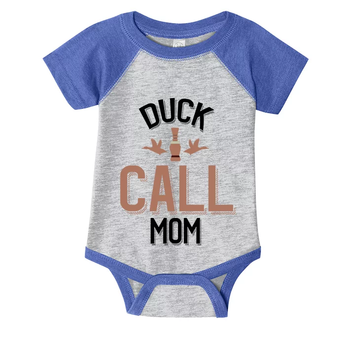 Duck Hunting Mom Duck Calling Mom Gift Infant Baby Jersey Bodysuit