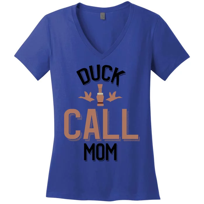 Duck Hunting Mom Duck Calling Mom Gift Women's V-Neck T-Shirt